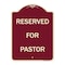 Signmission Designer Series Reserved for Pastor, Burgundy Heavy-Gauge Aluminum Sign, 24" x 18", BU-1824-23186 A-DES-BU-1824-23186 - alternate 1